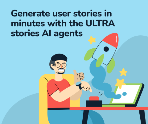 Generate user stories in minutes with the ULTRA stories AI agents