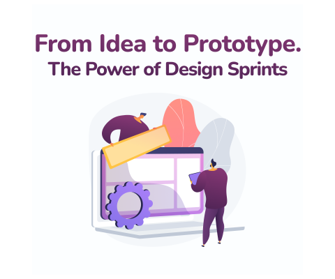 From Idea to Prototype: The Power of Design Sprints