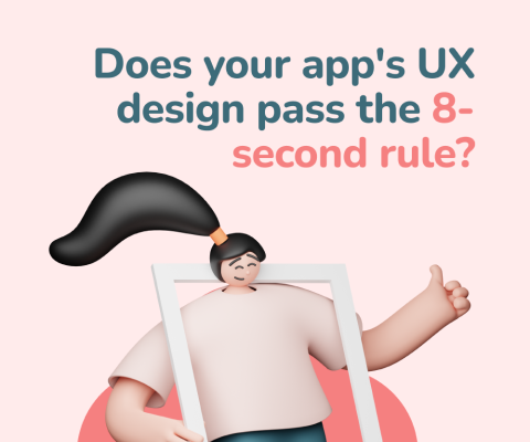 Does your app's UX design pass the 8-second rule?