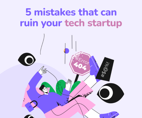 5 Mistakes that can ruin your tech startup and how to fix them