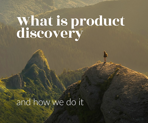 What is product discovery and how we do it