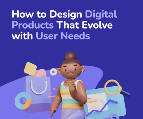Future-Proofing UX: How to Design Digital Products That Evolve with User Needs