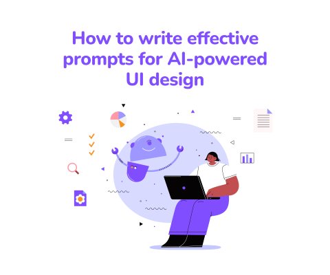 How to write effective prompts for AI-powered UI design