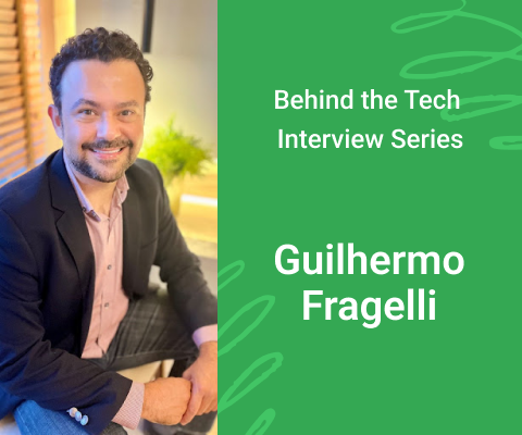 Behind the Tech Interview Series. Guilhermo Fragelli - the drive of reaching new heights