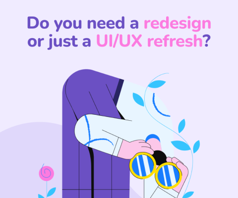 Do you need a redesign or just a UI/UX refresh? Learn the difference. Do you need a redesign or just a UI/UX refresh? Learn the difference.