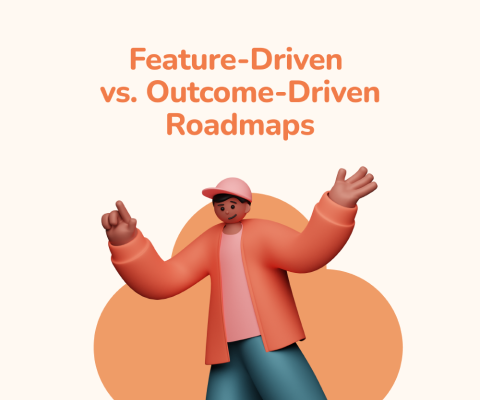 Feature-Driven vs. Outcome-Driven Roadmaps: Which one will drive your business Forward?