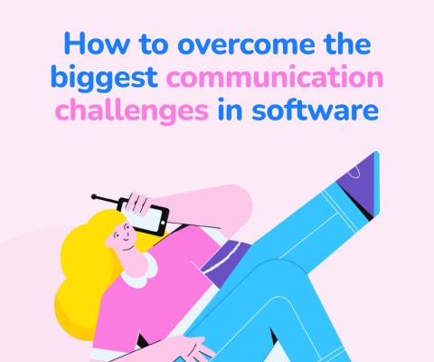 How to overcome the biggest communication challenges in software
