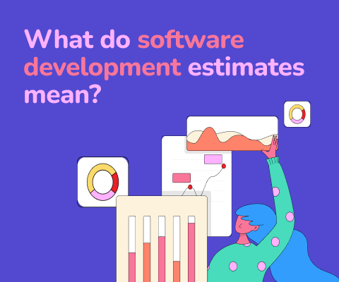 What do software development estimates mean? A guide