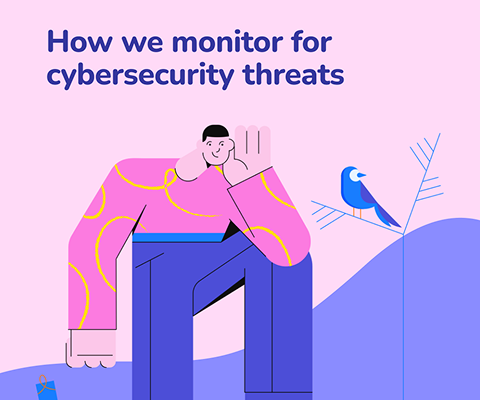 How we monitor for cybersecurity threats