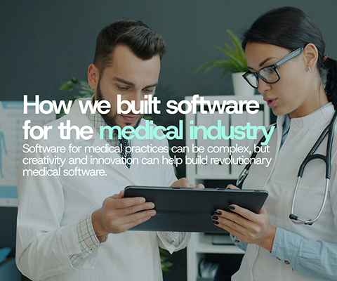 How we built software for the medical industry