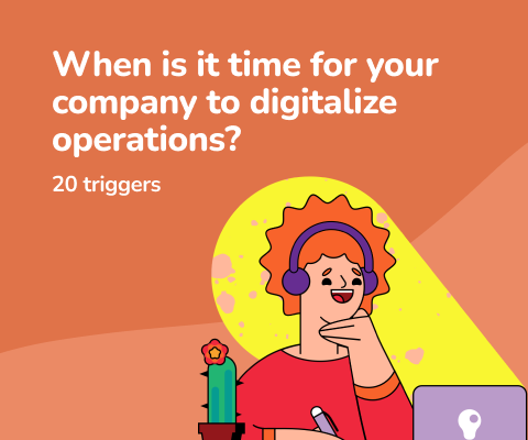 When is it time for your company to digitalize operations? Here are 20 triggers