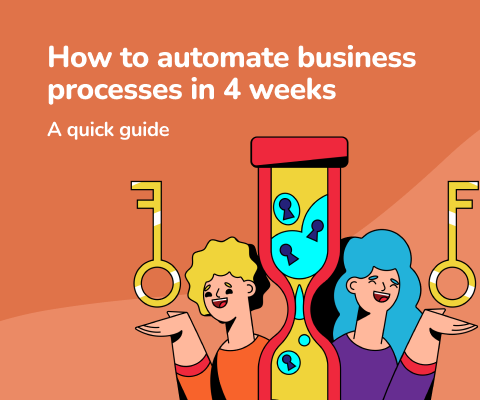 How to automate business processes in 4 weeks